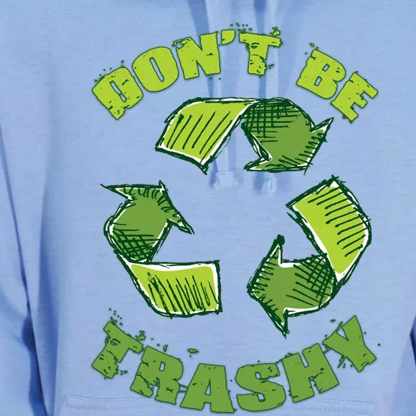 Earth Day Dont Be Trashy Save Planet Recycle Support Ecology Gift Unisex Surf Hoodie