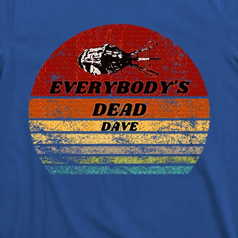 Everybodys Dead Dave T-Shirt