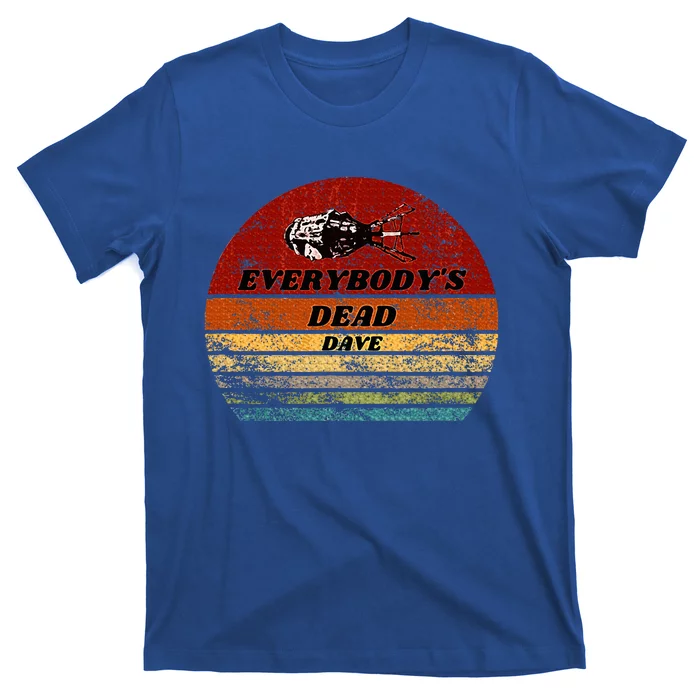 Everybodys Dead Dave T-Shirt