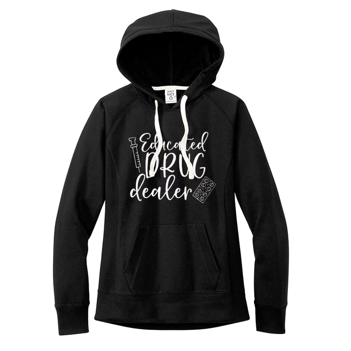 Educated Drug Dealer Wo Sarcastic Nurse Doctor Women's Fleece Hoodie