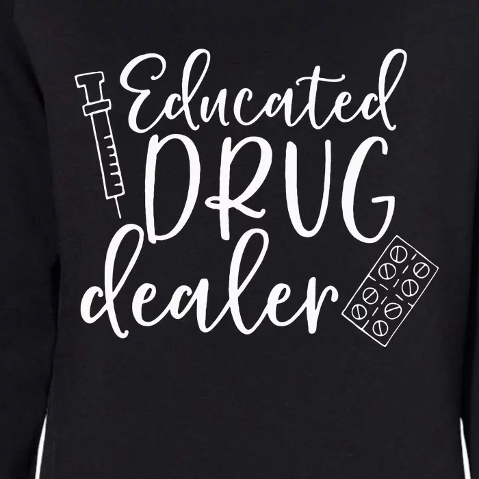 Educated Drug Dealer Wo Sarcastic Nurse Doctor Womens California Wash Sweatshirt