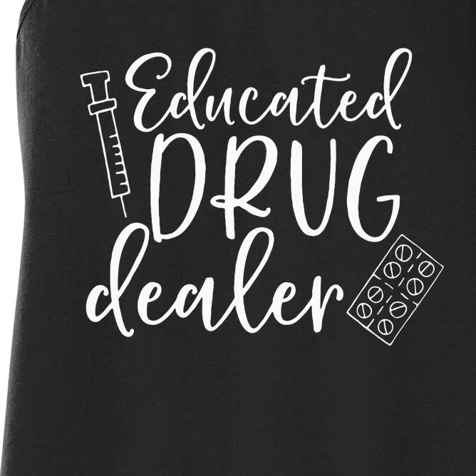 Educated Drug Dealer Wo Sarcastic Nurse Doctor Women's Racerback Tank