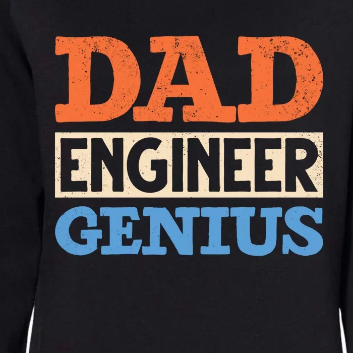 Engineer Dads Dad Engineer Genius Engineering Dad Gift Womens California Wash Sweatshirt