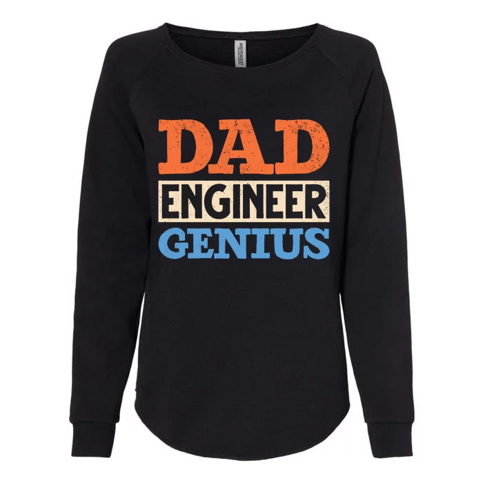 Engineer Dads Dad Engineer Genius Engineering Dad Gift Womens California Wash Sweatshirt