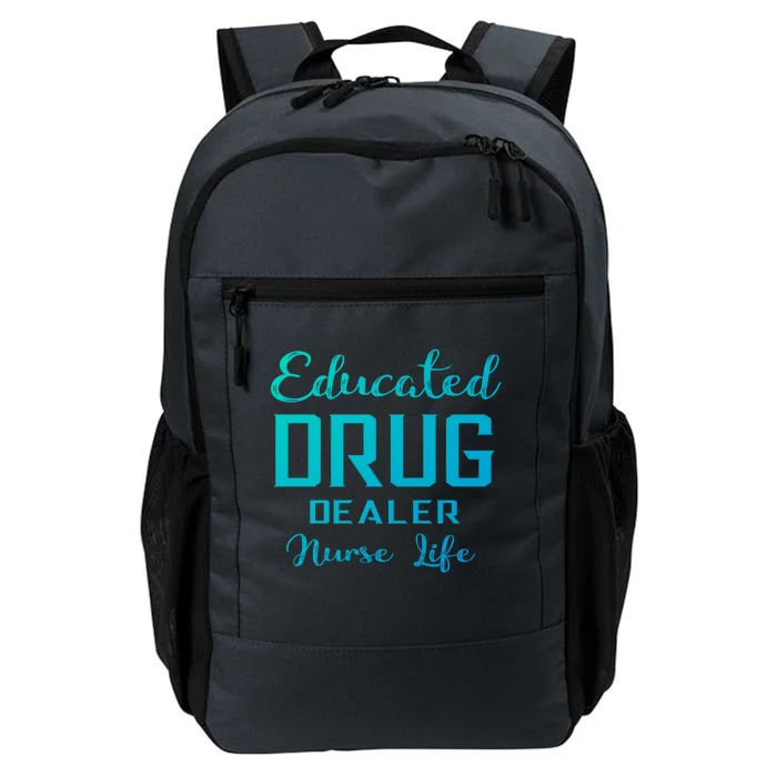 Educated Drug Dealer Nurse Life Funny Great Gift Daily Commute Backpack