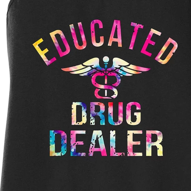 Educated Drug Dealer Nurse Life Funny Nurse Women's Racerback Tank