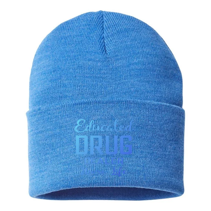 Educated Drug Dealer Nurse Life Funny Great Gift Sustainable Knit Beanie