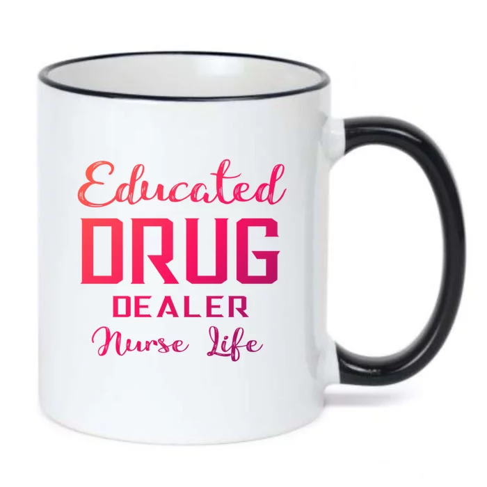 Educated Drug Dealer Nurse Life Funny Great Gift Black Color Changing Mug