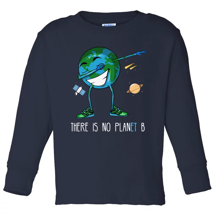 Earth Day Dab No Planet B Toddler Long Sleeve Shirt