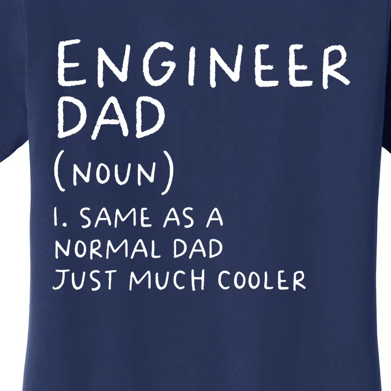 Engineer Dad Definition Funny Engineering Women's T-Shirt