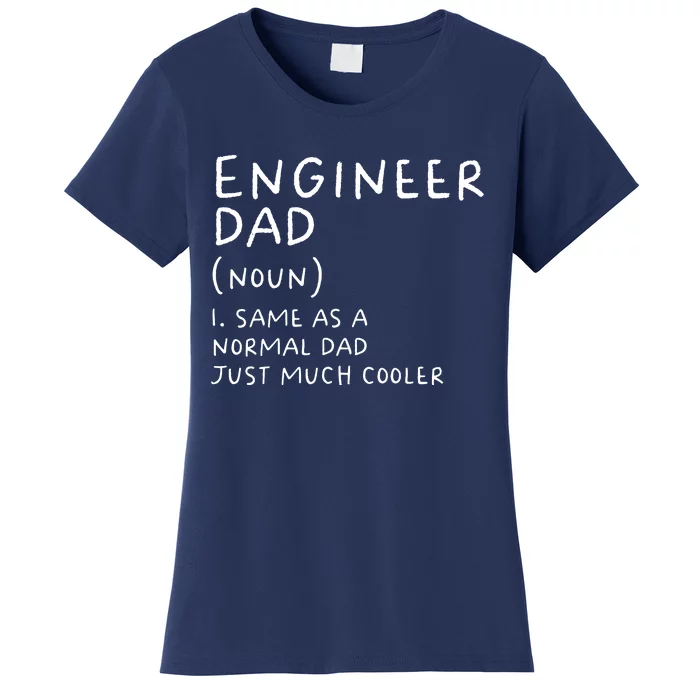 Engineer Dad Definition Funny Engineering Women's T-Shirt