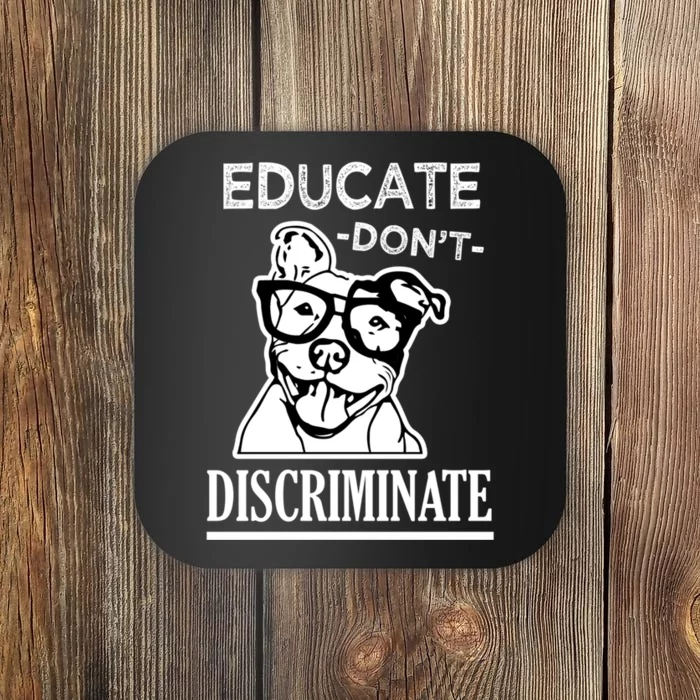 Educate Dont Discriminate Pitbull Saying Coaster