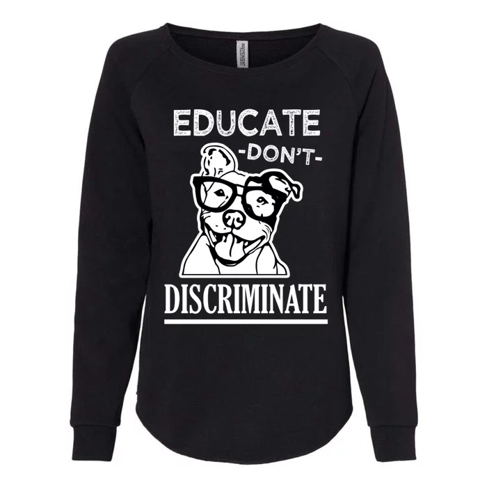 Educate Dont Discriminate Pitbull Saying Womens California Wash Sweatshirt