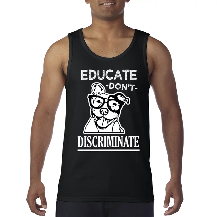 Educate Dont Discriminate Pitbull Saying Tank Top