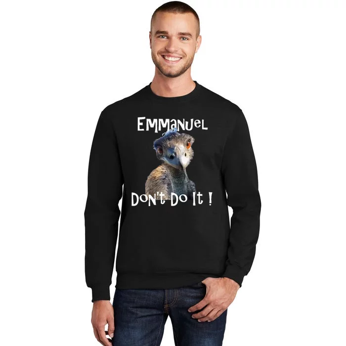 Emmanuel Dont Do It Funny Viral Emu Sweatshirt