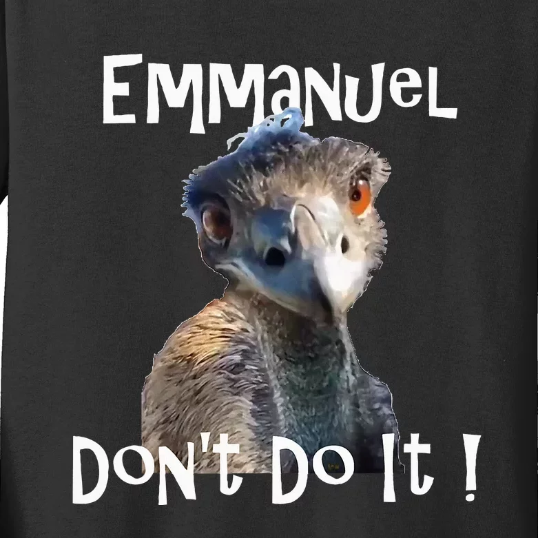 Emmanuel Dont Do It Funny Viral Emu Kids Long Sleeve Shirt