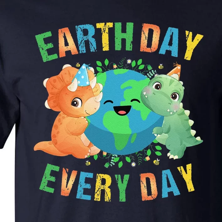 Earth Day Every Day Dinosaur Hugging Earth Nature Dino Lover Gift Tall T-Shirt