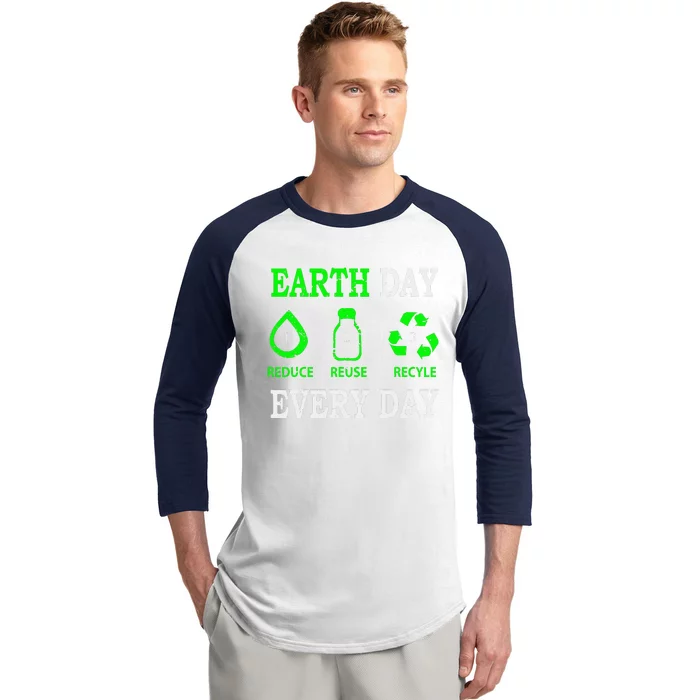 Earth Day Every Day Environmentalist Baseball Sleeve Shirt