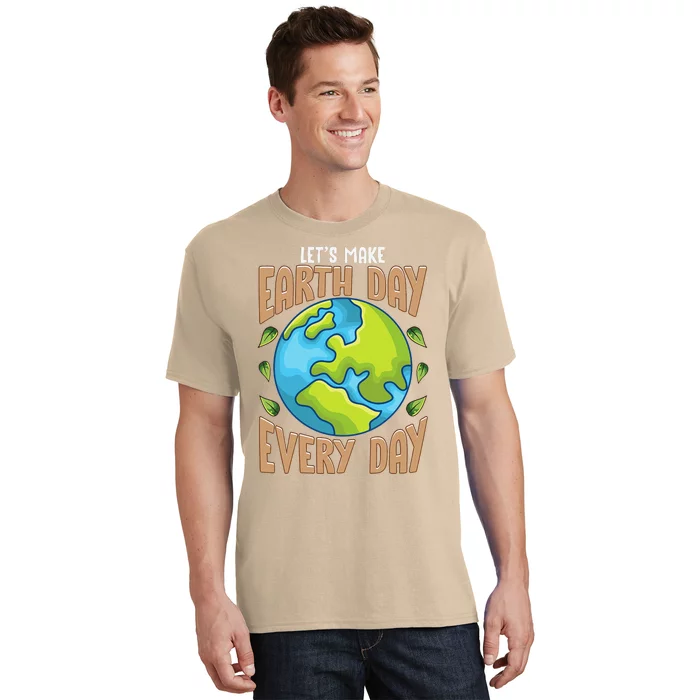 Earth Day Every Day Everday Climate Change Environmental T-Shirt