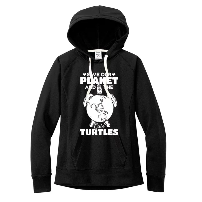 Earth Day Environt Save Our Planet And The Cute Turtles Gift Women's Fleece Hoodie