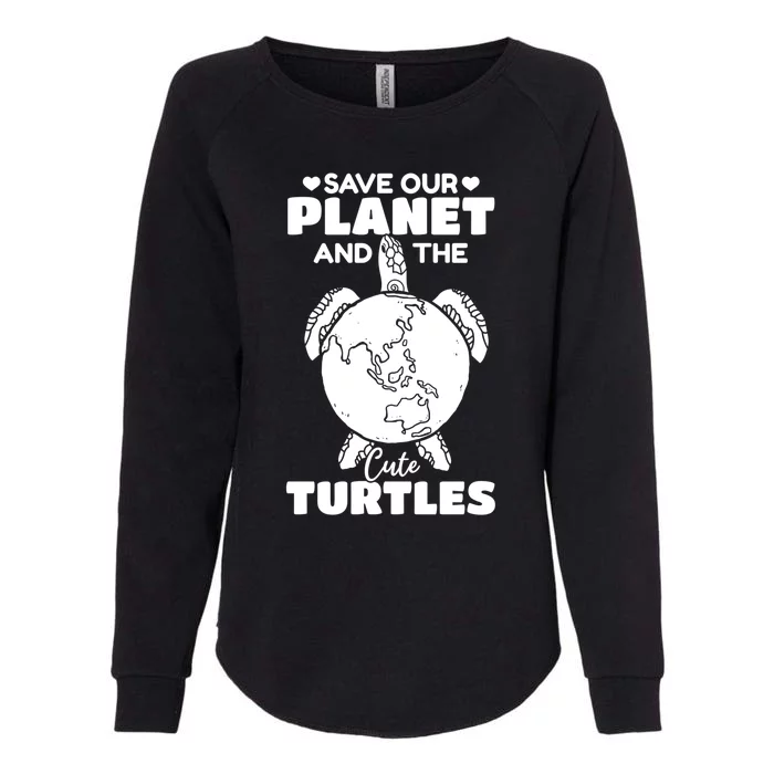 Earth Day Environt Save Our Planet And The Cute Turtles Gift Womens California Wash Sweatshirt