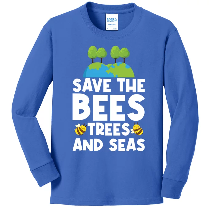 Earth Day Environtal Save The Bees Trees And Seas Meaningful Gift Kids Long Sleeve Shirt