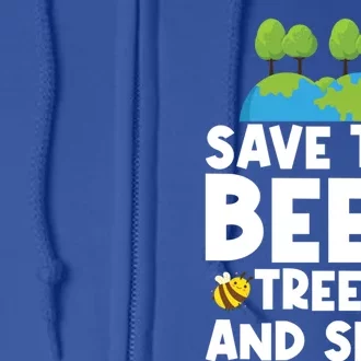 Earth Day Environtal Save The Bees Trees And Seas Meaningful Gift Full Zip Hoodie