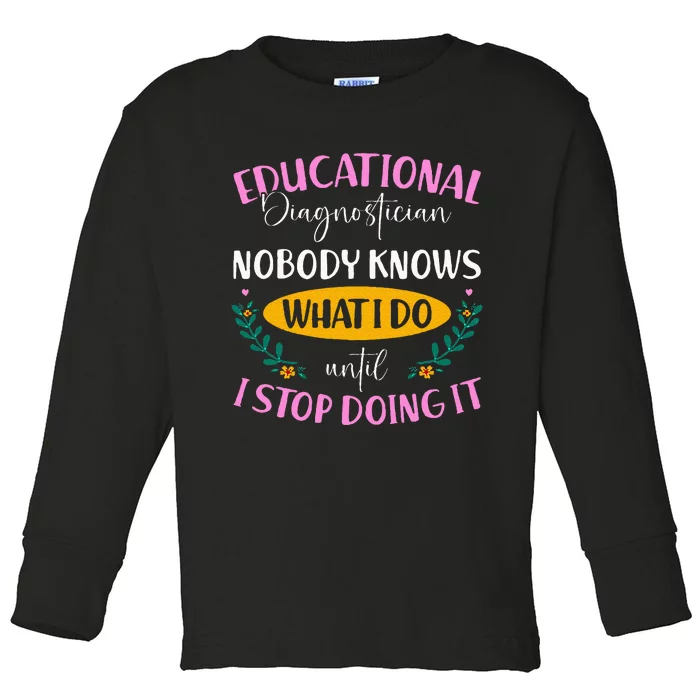 Educational Diagnostician Toddler Long Sleeve Shirt