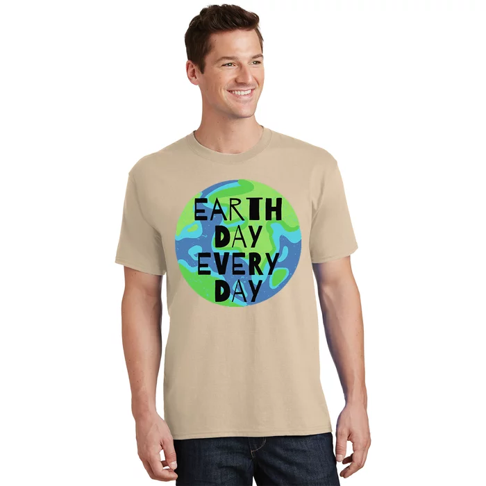 Earth Day Every Day Humanitarian Statement T-Shirt