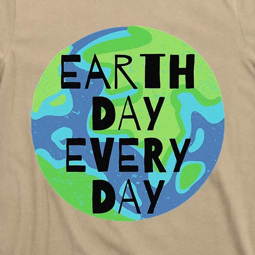 Earth Day Every Day Humanitarian Statement T-Shirt