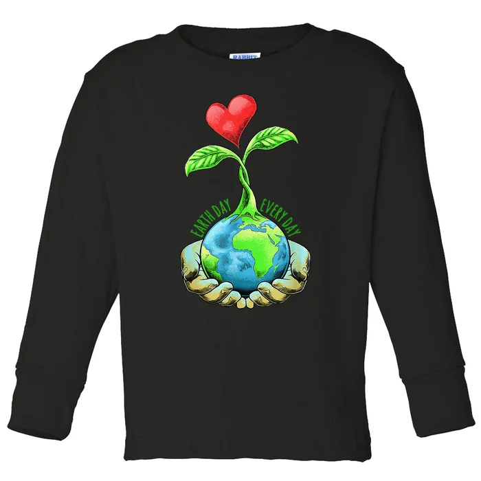 Earth Day Everyday Earth Day Toddler Long Sleeve Shirt