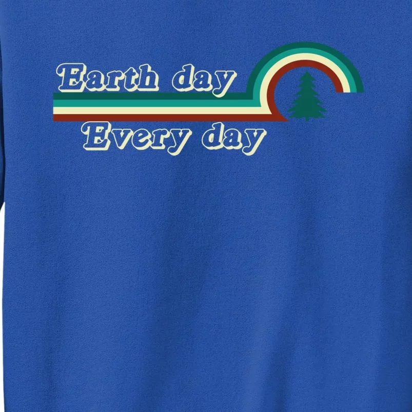 Earth Day Everyday Global Warming Climate Change Retro Gift Sweatshirt