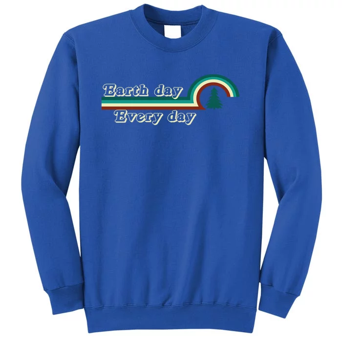 Earth Day Everyday Global Warming Climate Change Retro Gift Sweatshirt