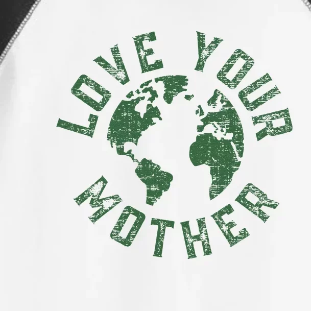 Earth Day Every Day Love Your Mother Planet Environmentalist Toddler Fine Jersey T-Shirt