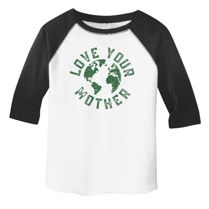 Earth Day Every Day Love Your Mother Planet Environmentalist Toddler Fine Jersey T-Shirt