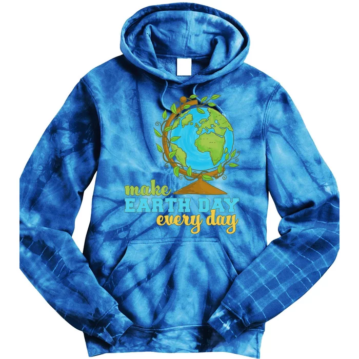 Earth Day Every Day Environtal Awareness Climate Change Funny Gift Tie Dye Hoodie