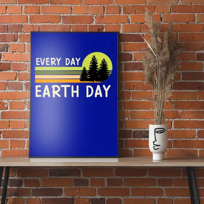 Earth Day Every Day Environtal Care Save Earth Gift Poster