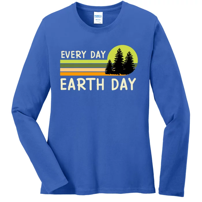 Earth Day Every Day Environtal Care Save Earth Gift Ladies Long Sleeve Shirt