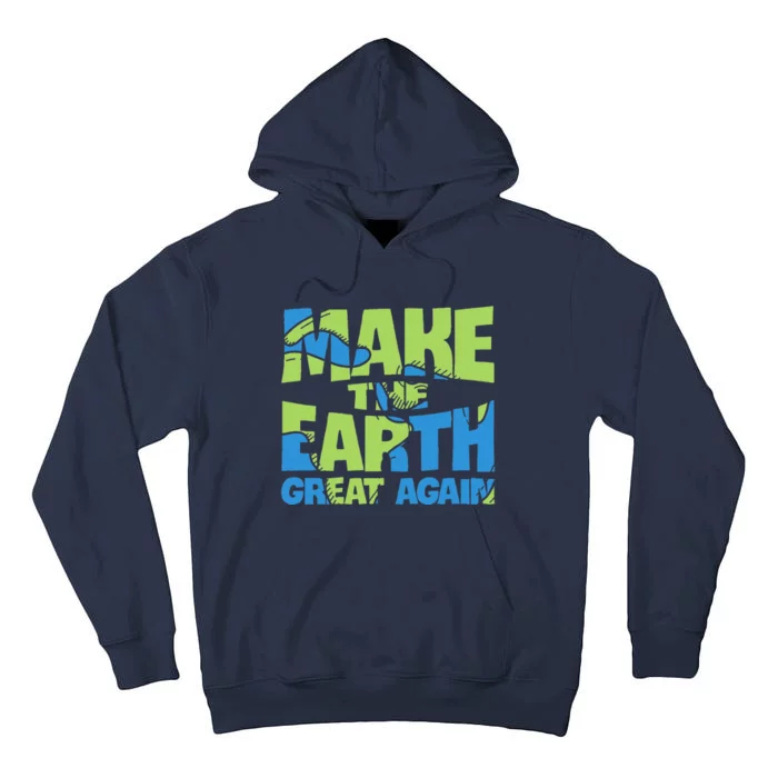 EARTH DAY EVERY DAY Rainbow Make The Earth Green Again Tall Hoodie