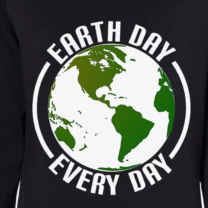 Earth Day Every Day Womens California Wash Sweatshirt