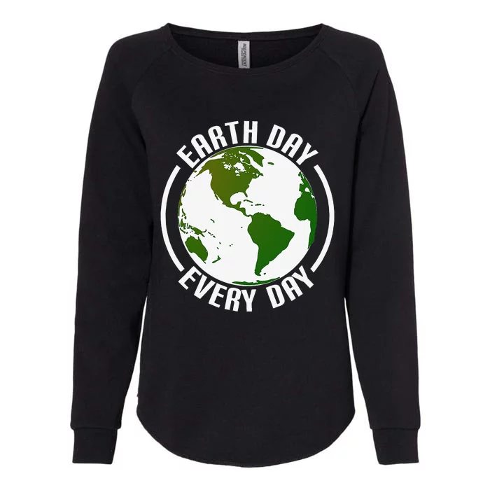 Earth Day Every Day Womens California Wash Sweatshirt