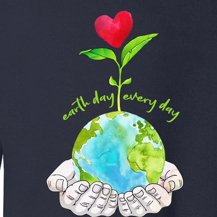 Earth Day Everyday Cute Environmental Science Gift Toddler Sweatshirt