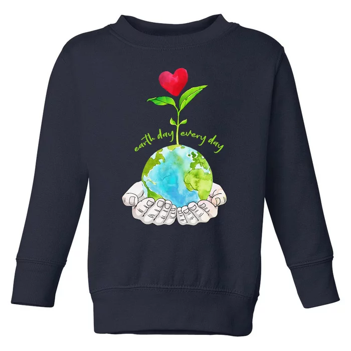 Earth Day Everyday Cute Environmental Science Gift Toddler Sweatshirt