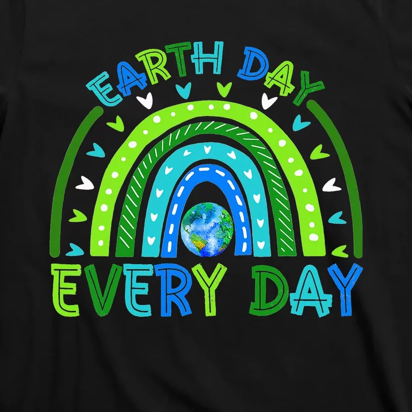 Earth Day Everyday Earth Day Rainbow Save The Planet T-Shirt