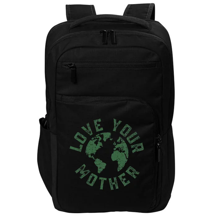 Earth Day Every Day Love Your Mother Planet Environmentalist Impact Tech Backpack