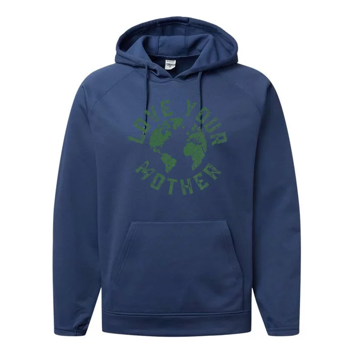 Earth Day Every Day Love Your Mother Planet Environmentalist Performance Fleece Hoodie