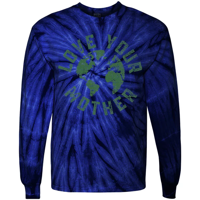 Earth Day Every Day Love Your Mother Planet Environmentalist Tie-Dye Long Sleeve Shirt