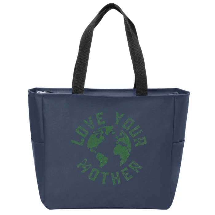 Earth Day Every Day Love Your Mother Planet Environmentalist Zip Tote Bag