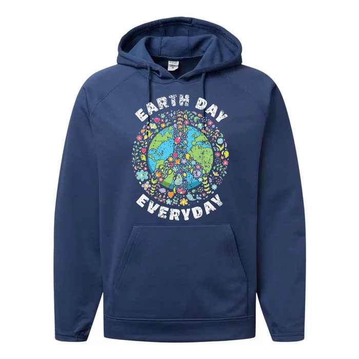 Earth Day Everyday Earth Day Gift Performance Fleece Hoodie