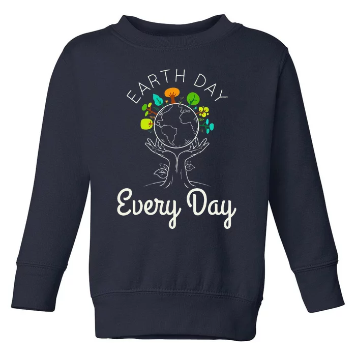 Earth Day Everyday Environmental Science Climate Change Toddler Sweatshirt